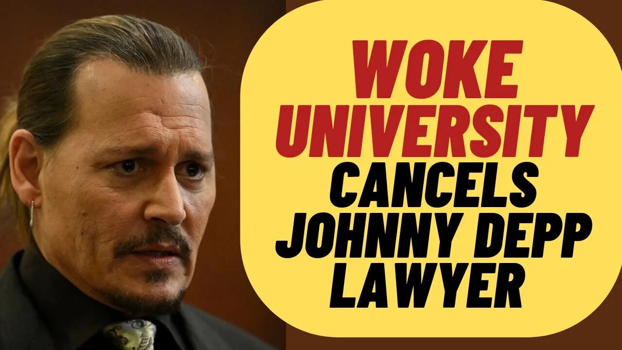 JOHNNY DEPP Lawyer Canceled By Woke University