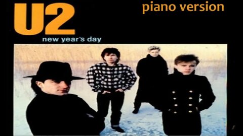 Piano Version - NEW YEAR'S DAY (U2)