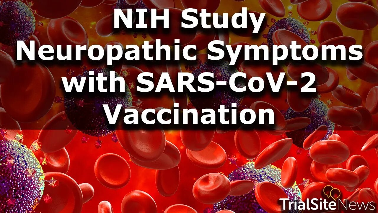 NIH Study Neuropathic Symptoms with SARS-CoV-2 Vaccination