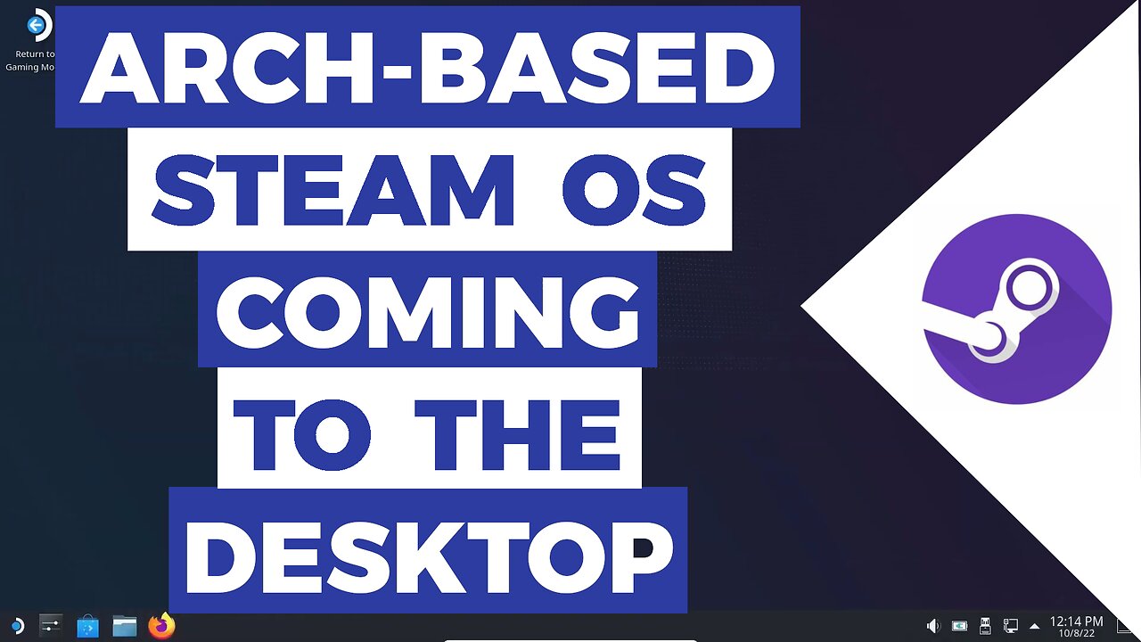 SteamOS (ARCH-BASED) Is Coming To The Desktop