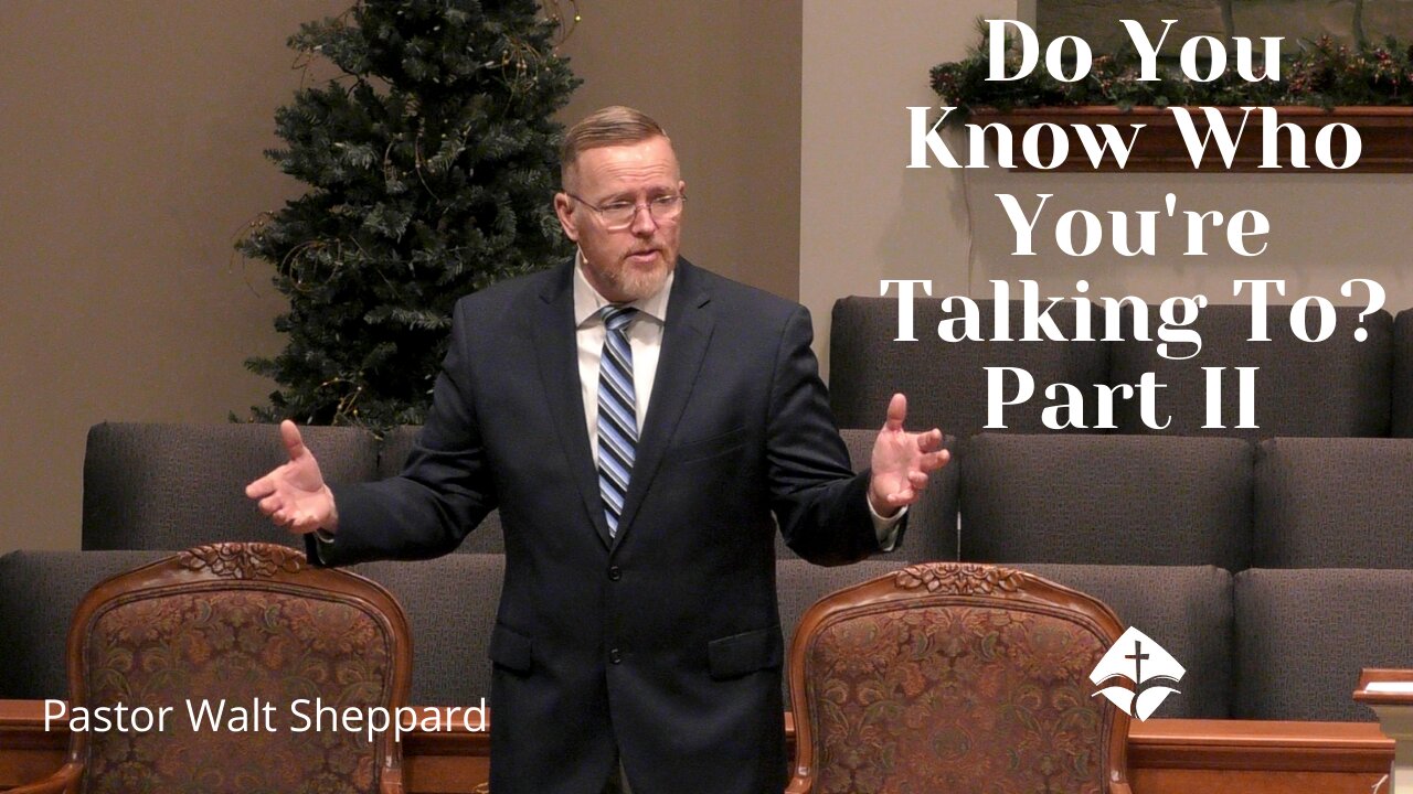 Do You Know Who You're Talking To? Part 2 Sunday AM Jan 23 2022