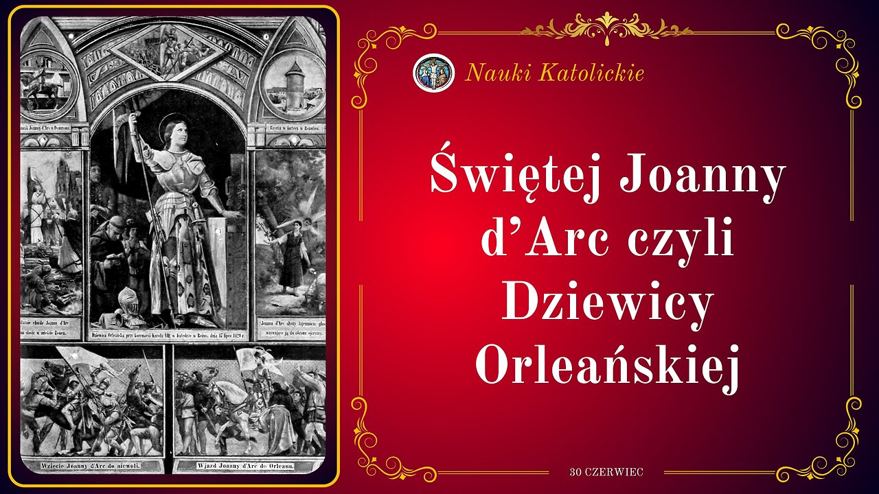 Świętej Joanny d’Arc czyli Dziewicy Orleańskiej | 30 Czerwiec