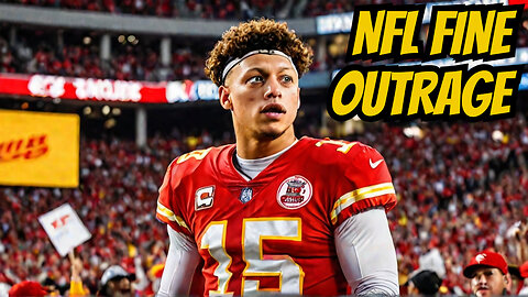 NFL Goes TOO FAR Fining Patrick Mahomes for THIS!