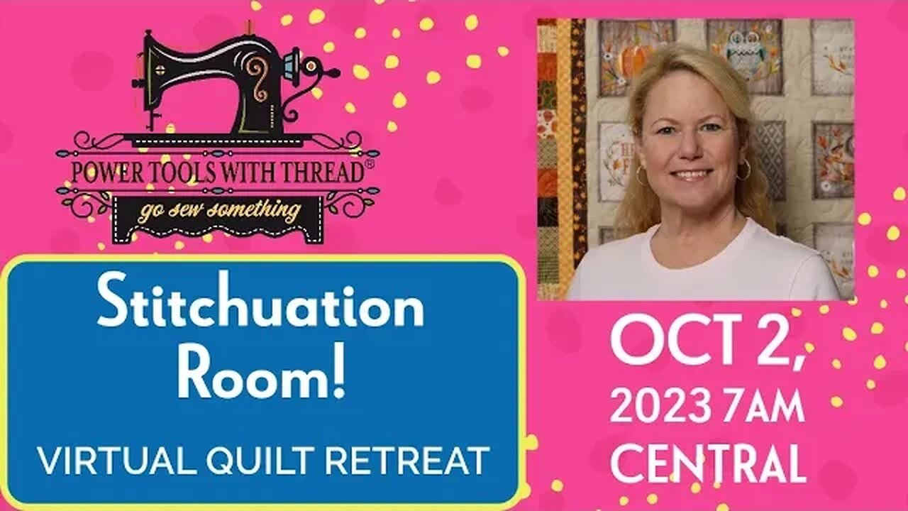 The Stitchuation Room Virtual Quilt Retreat! 10-2-23 7AM CDT