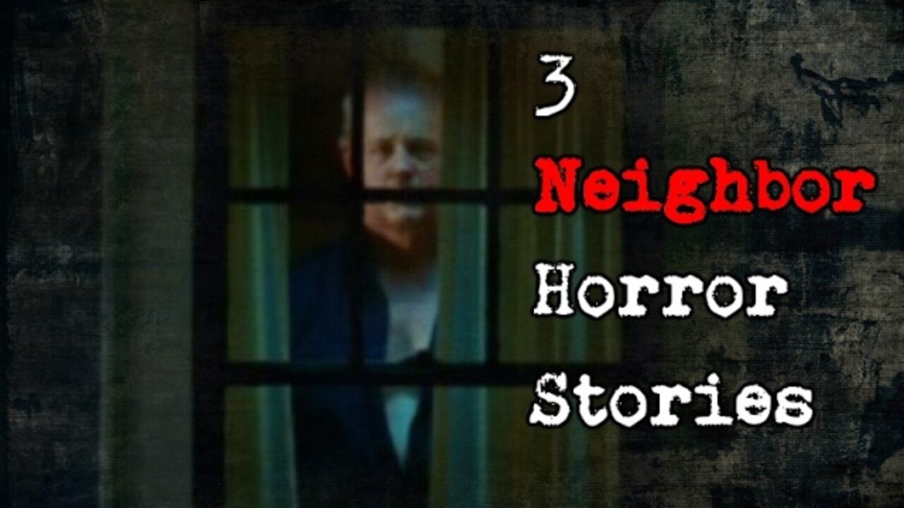 3 True Neighbor Horror Stories