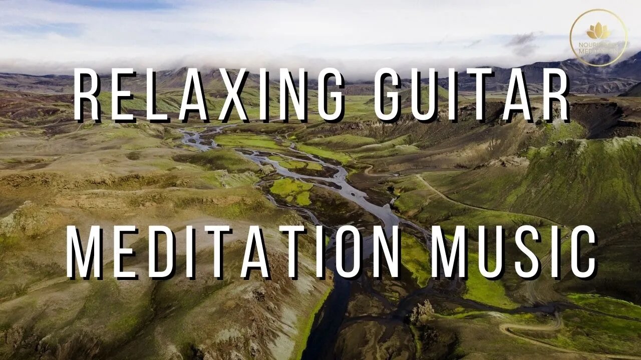 Beautiful Relaxing Guitar Music • Calming Music For Meditation, Relaxation, Sleep, Spa, Yoga