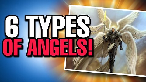 6 types of ANGELS you SHOULD know about!