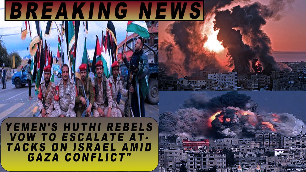 Yemen's Huthi Rebels Vow to Escalate Attacks on Israel Amid Gaza Conflict"