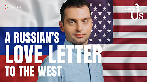 Konstantin Kisin: A Russian's Love Letter to the West | Stories of Us | PragerU