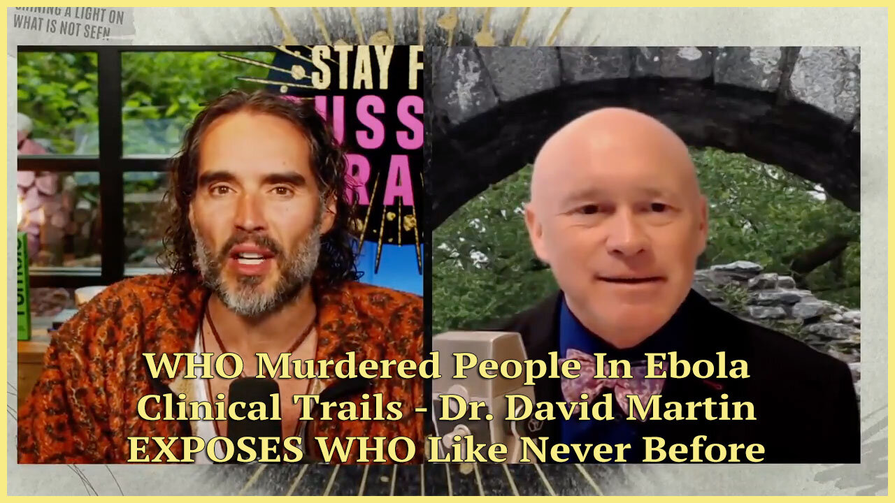 The WHO Murdered People In Ebola Clinical Trails - Dr. David Martin EXPOSES WHO Like Never Before