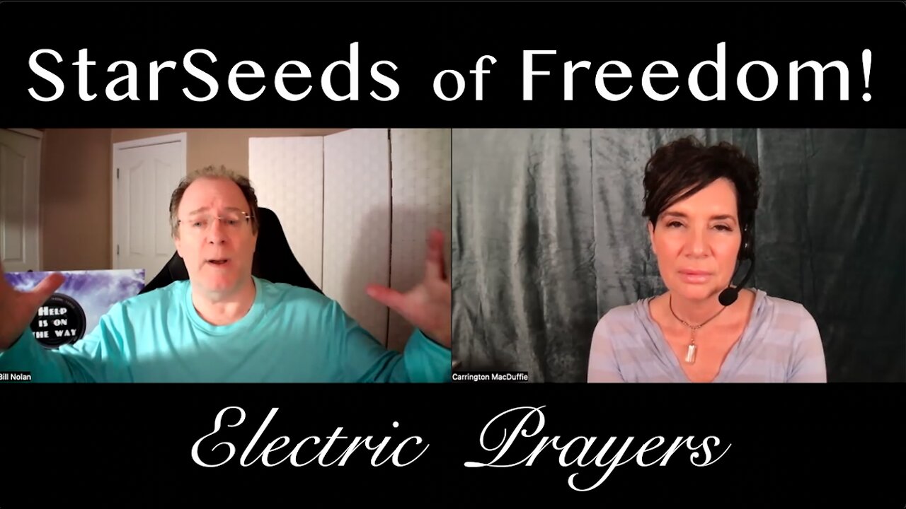 StarSeeds of Freedom! "Electric Prayers" with Bill Nolan, Planet Bioscan