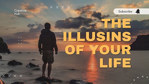 THE ILLUSIONS OF YOUR LIFE - the story of the stonecutter