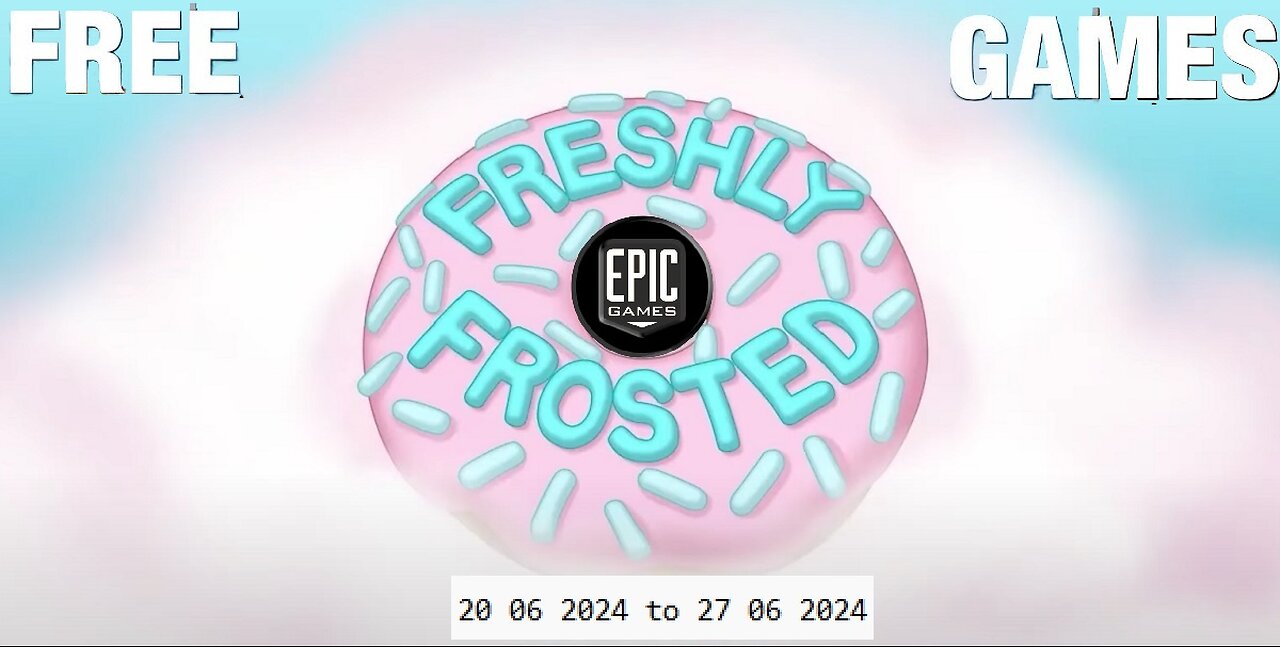 Free Game ! Freshly Frosted ! Epic Games! 20 06 2024 to 27 06 2024