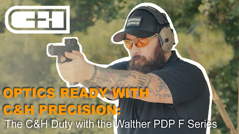 C&H Optics Ready Series Episode 1: Walther PDP F Series and the C&H DUTY Optic