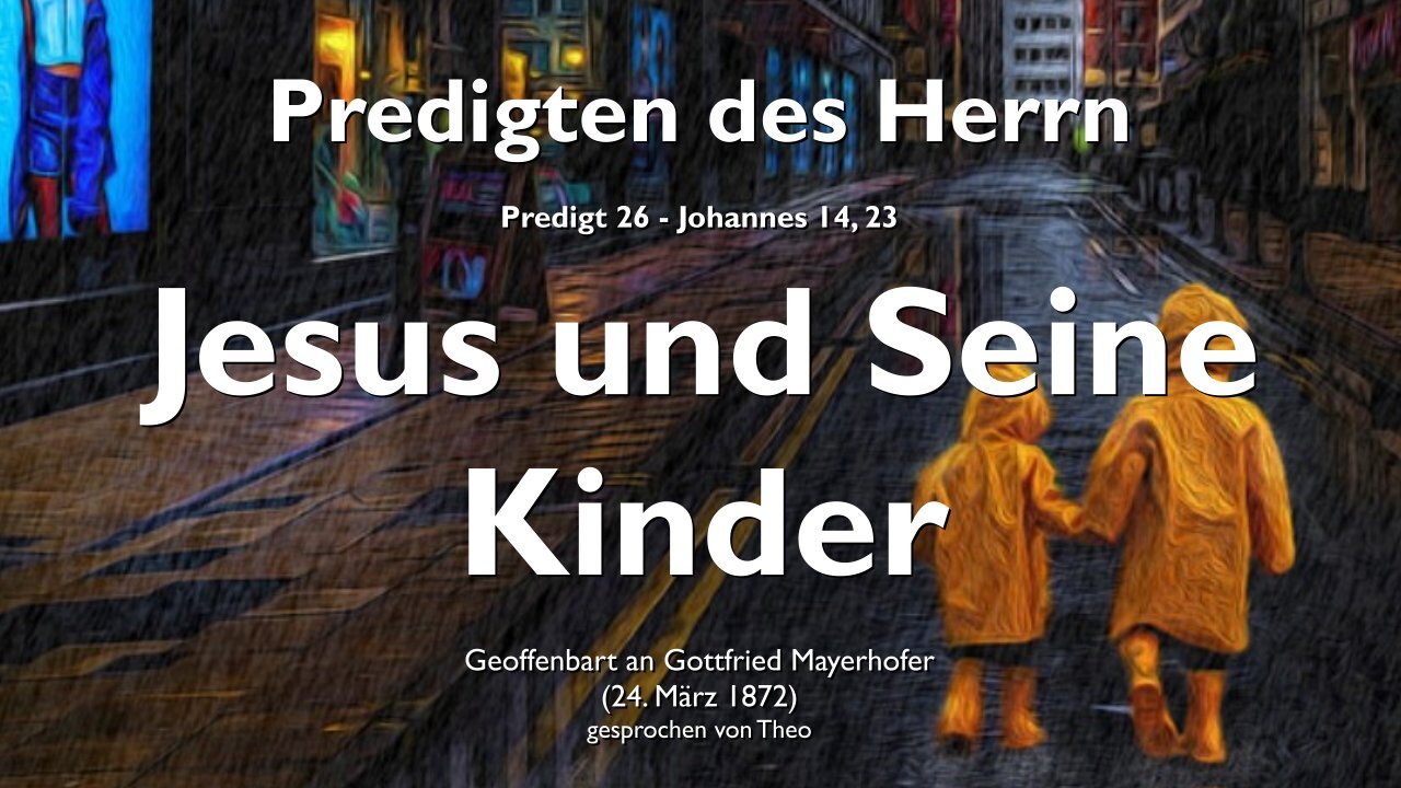 Jesus & Seine Kinder... Der liebende Vater und gute Hirte ❤️ Jesus erläutert Johannes 14:23