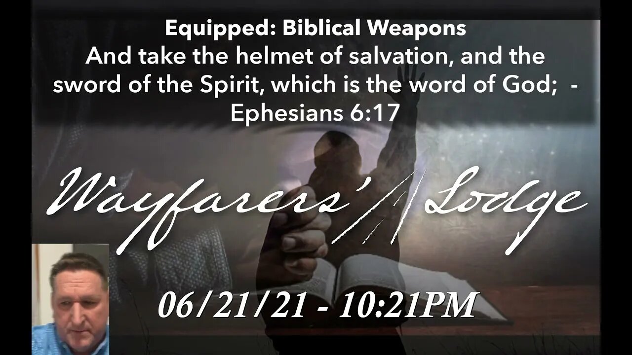 Wayfarers' Lodge - Equipped : Biblical Weapons - June 21, 2021