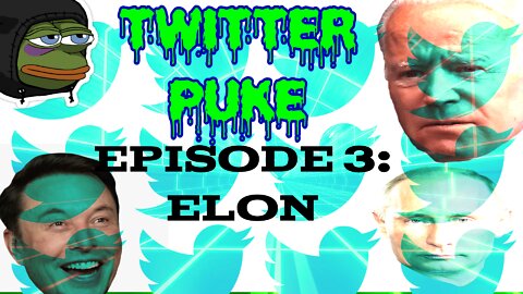 Twitter Puke Episode-3 Elon Musk