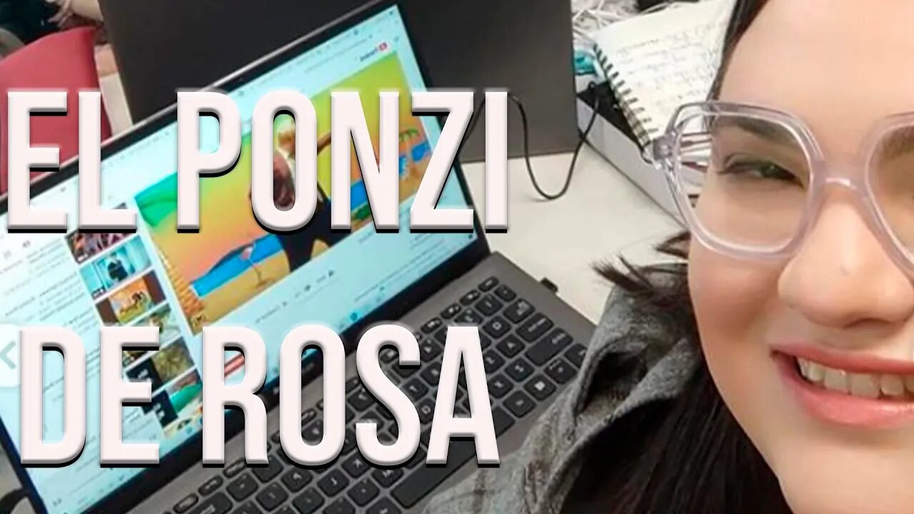 El ponzi de Rosa de los Buñuelos.