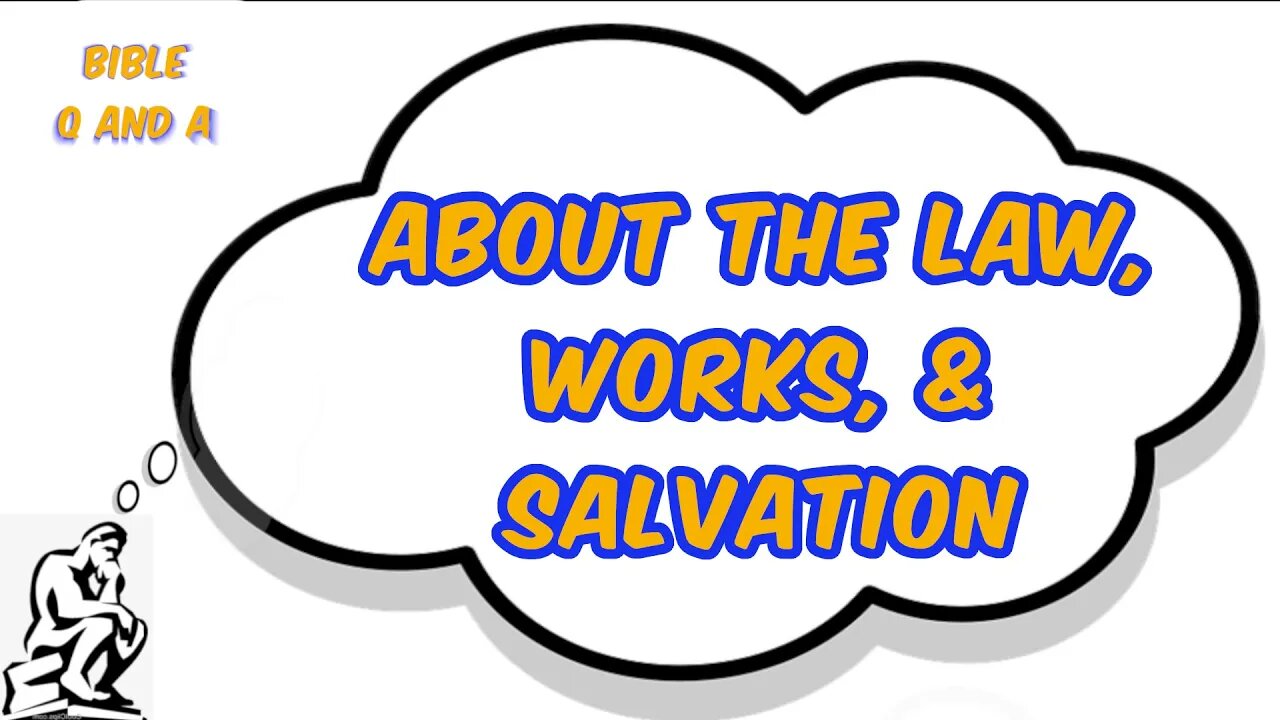 About the Law, Works, & Salvation