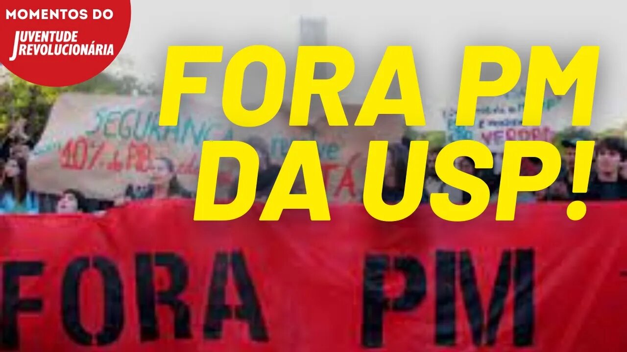 A repressão da PM da USP Texto Fora PM da USP! | Momentos Juventude Revolucionária