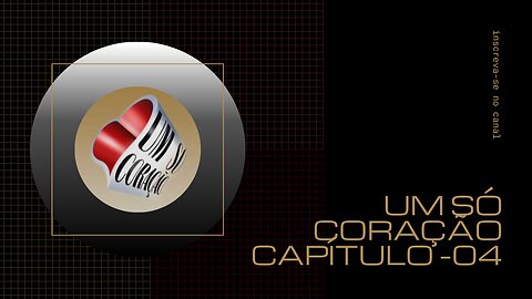 UM SÓ CORAÇÃO - 04
