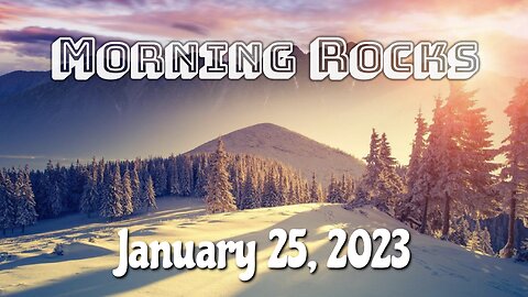 🌄 Morning Rocks - 1.25.23