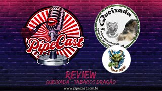 Review do Queixada do Tabacos Dragão - PipeCast Plus