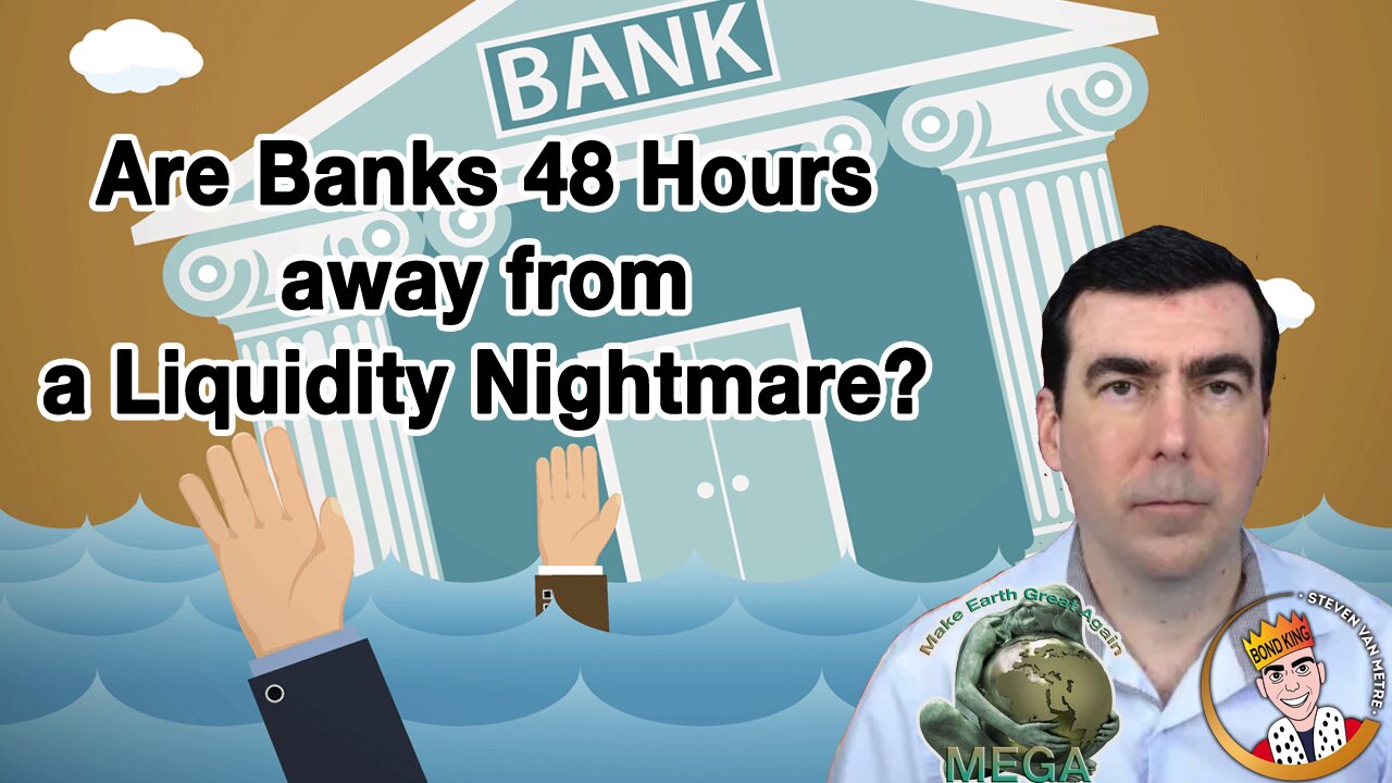 Are Banks 48 Hours away from a Liquidity Nightmare?