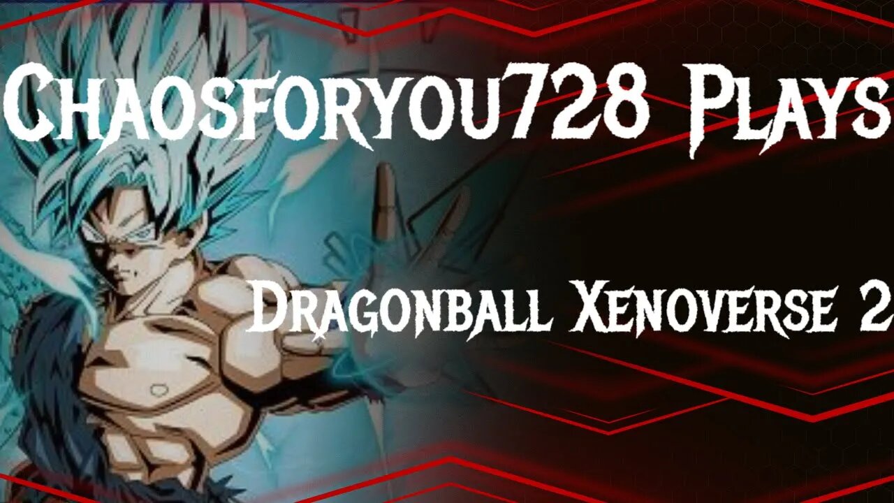 Chaosforyou728 Is Playing Dragonball Xenoverse 2 New Characters Review & PQS!