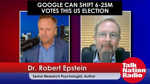 Google Can Shift 6-25M Votes This US Election -Dr. Robert Epstein