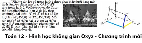 Toán 12: Những căn lều gỗ trong hình 1 được phác thảo dưới dạng một hình lăng trụ đứng tam giác