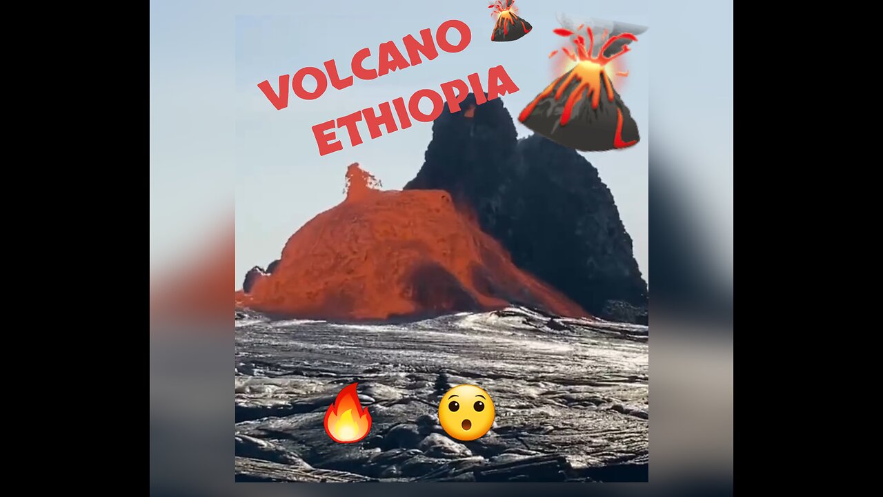 VOLCANO 🌋 ETHIOPIA