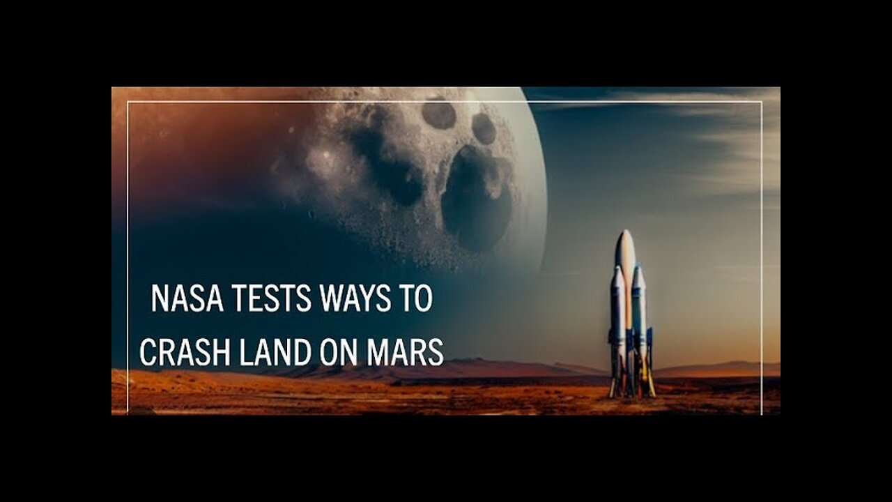 NASA Tests Ways to Crash Land on Mars