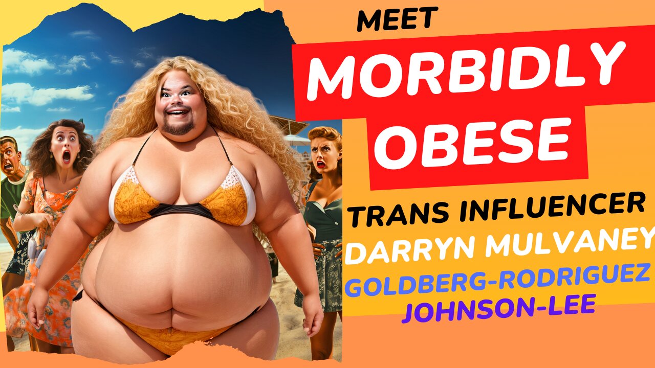 Meet Morbidly Obese Trans Influencer Darryn