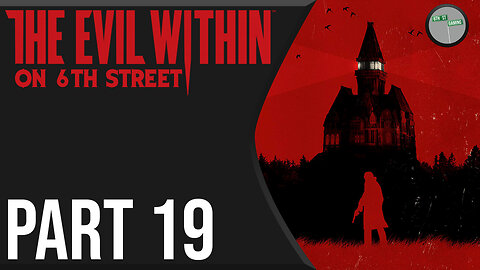 The Evil Within on 6th Street Part 19