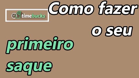 TimeBucks O que é preciso para fazer saques