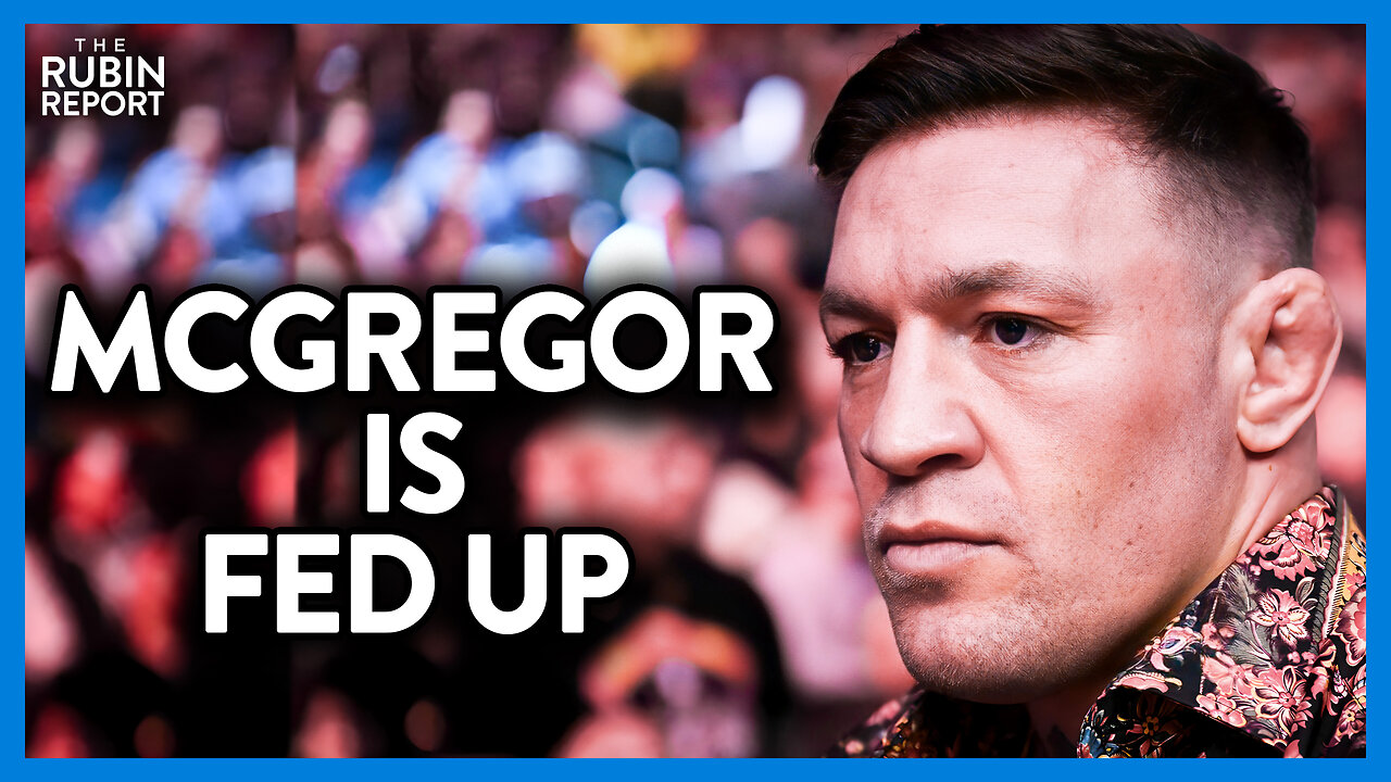 This Pushed Conor McGregor Over the Edge & He's Urging Revolt