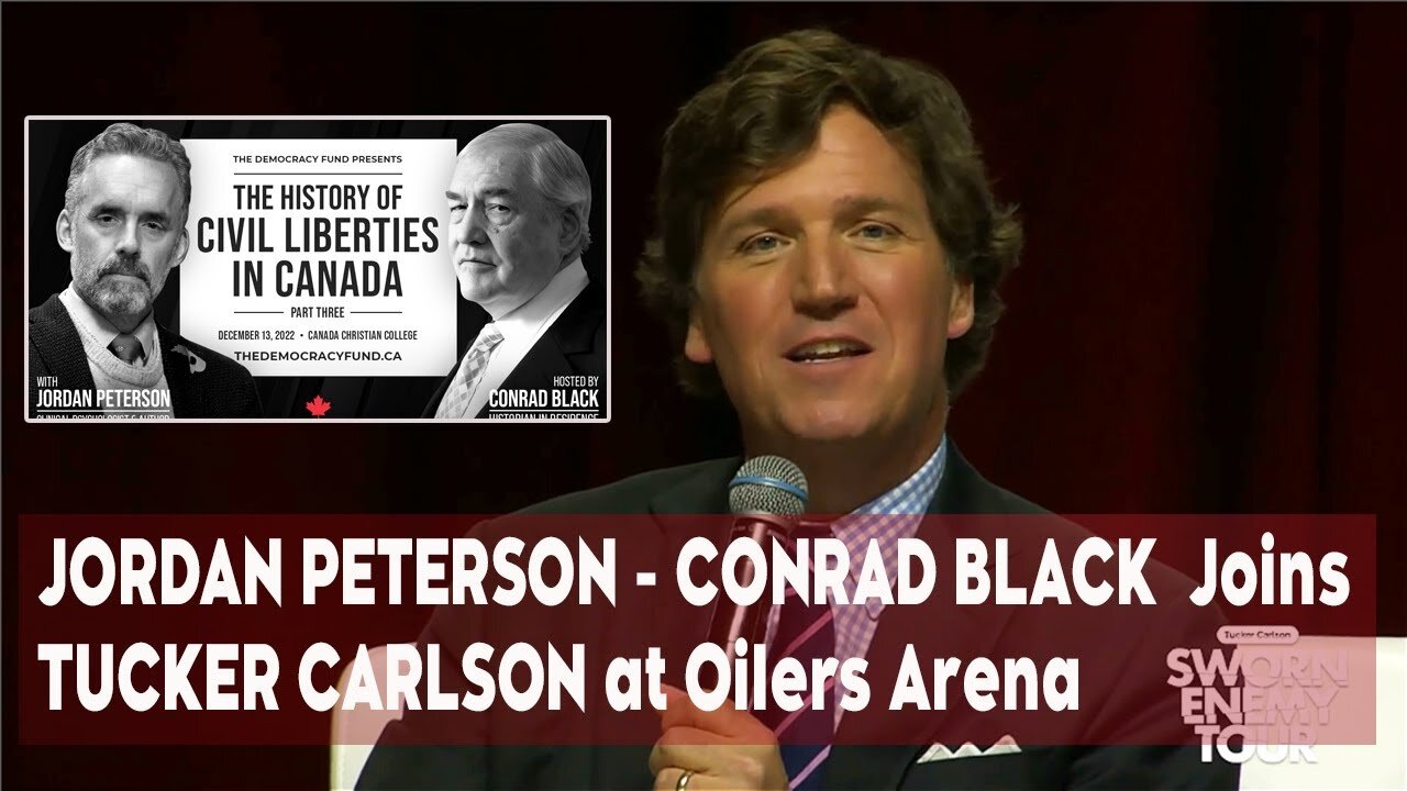 🔥 Tucker Carlson, Jordan Peterson w' Conrad Black - Edmonton Canada