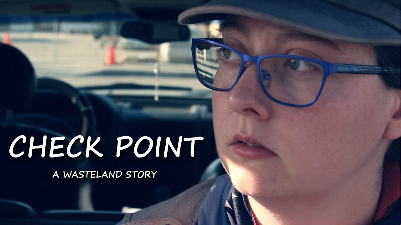 CHECK POINT: A WASTELAND STORY | Film