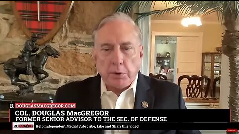 Col. Douglas Macgregor: Ukraine's descent into chaos