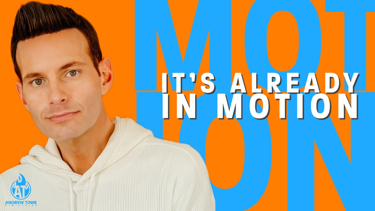 "It's Already in Motion"