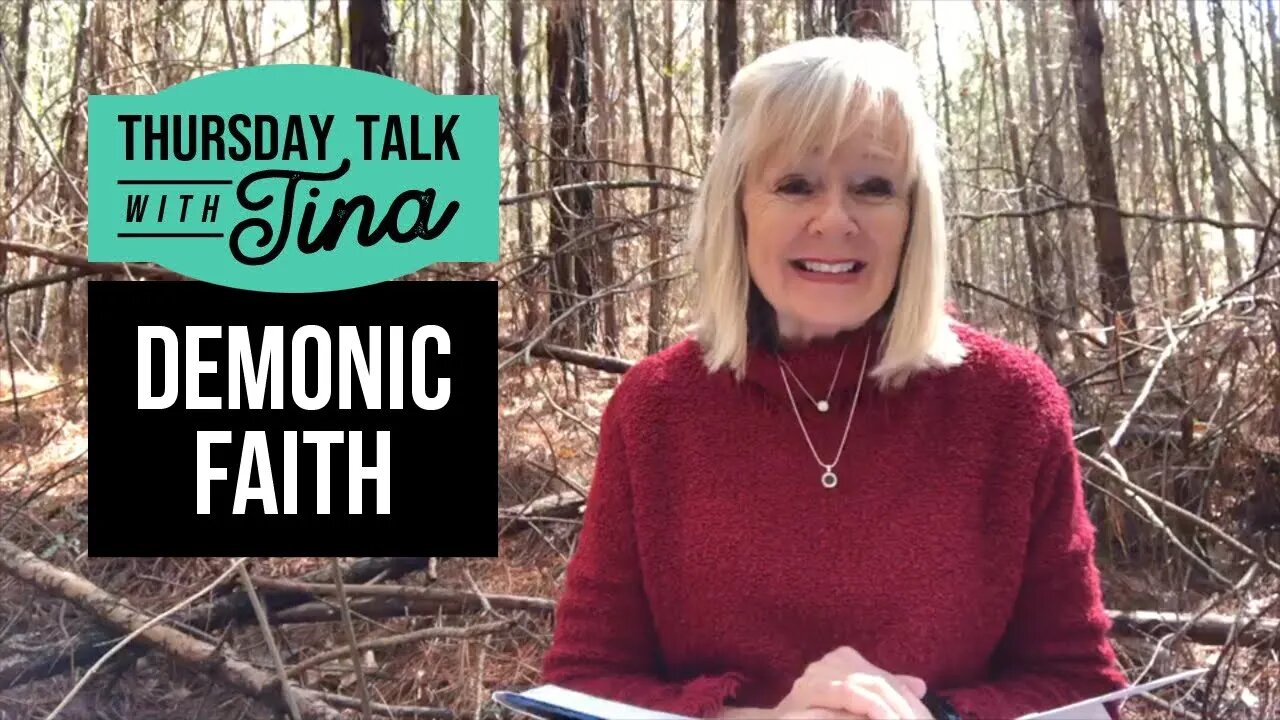 Thursday Talk with Tina: Demonic Faith