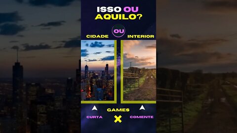 E AGORA ? CIDADE OU INTERIOR? O QUÊ VOCÊ PREFERE? ISSO OU AQUILO? #issoouaquilo #quiz #game #tiktok