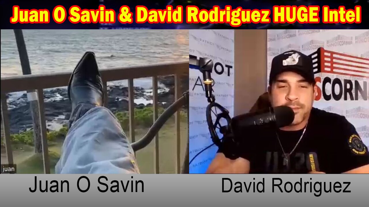 Juan O Savin & David Rodriguez HUGE Intel 10/5/23: "What The Hell Is Going On?"