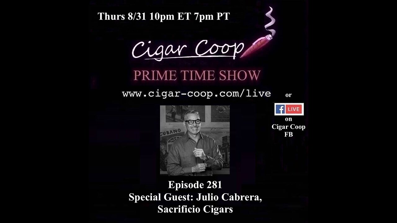 Prime Time Episode 281: Julio Cabrera, Sacrificio Cigars