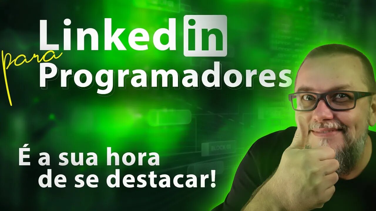 LinkedIn para Desenvolvedores | Como fazer Networking | Como usar o LinkedIn - #49