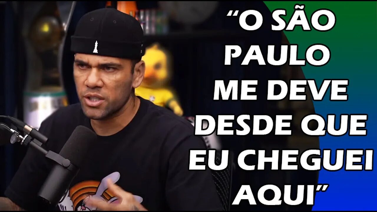 DANIEL ALVES SOBRE TRETA COM DIRIGENTES DO SÃO PAULO FC