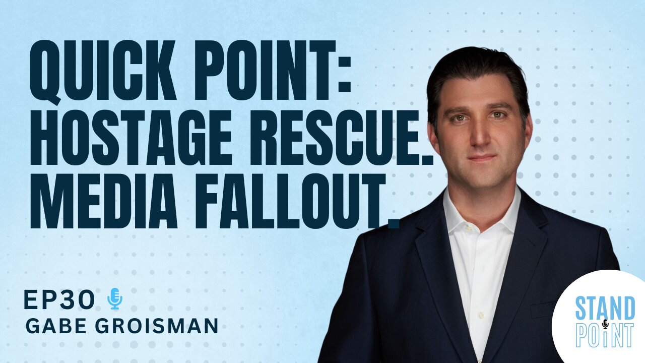 Ep. 30. Quick Point: Hostage Rescue; Media Fallout. 6/14/24