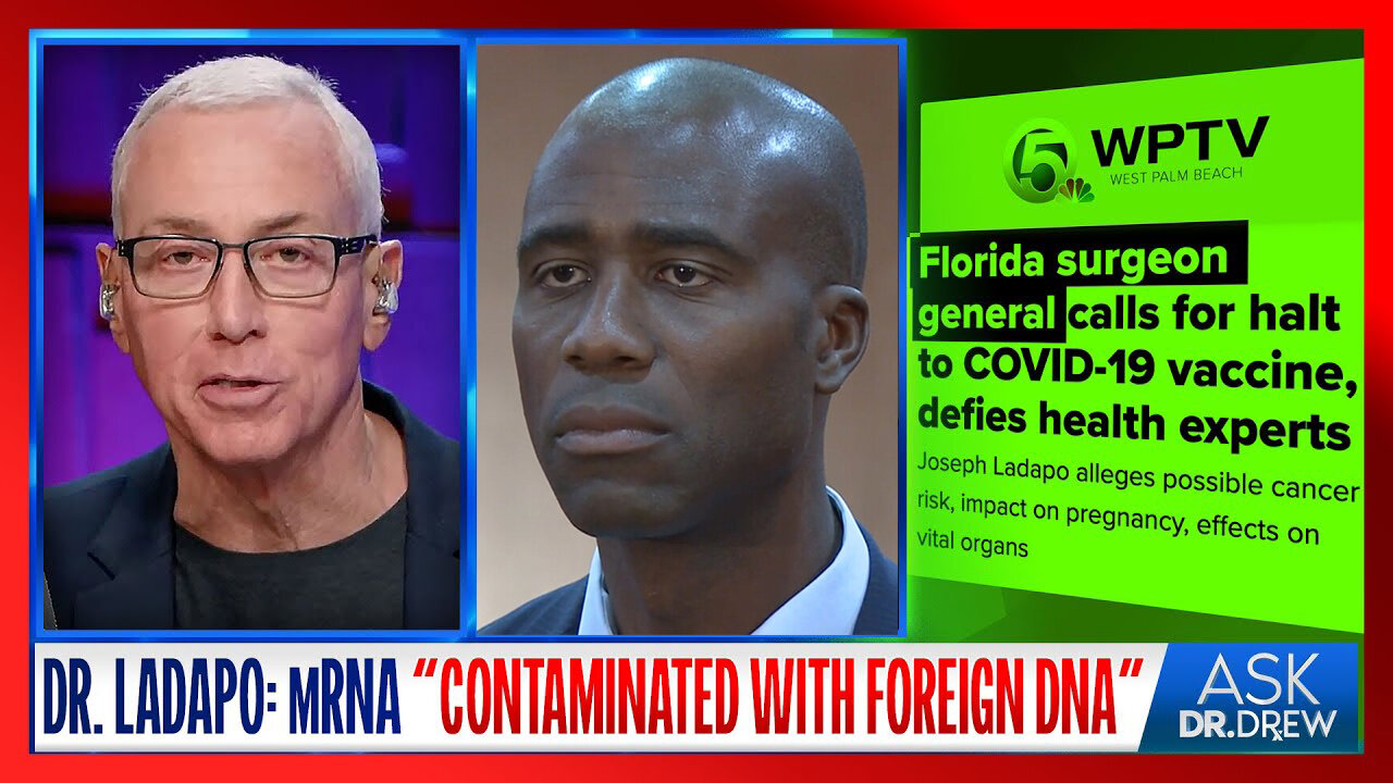 mRNA Vaccines "Contaminated With Foreign DNA" - Florida Surgeon General Dr. Joseph Ladapo