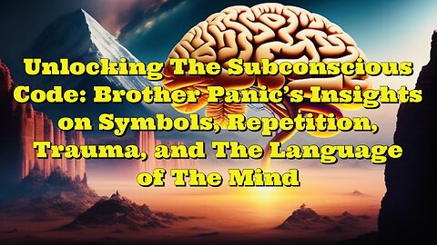 Brother Panic: Unlocking The Subconscious Code